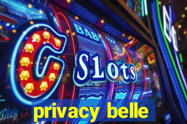 privacy belle